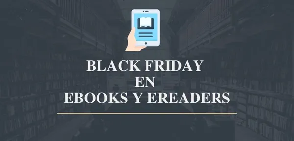 img of Ofertas de ebooks y eReaders por el BLACK FRIDAY